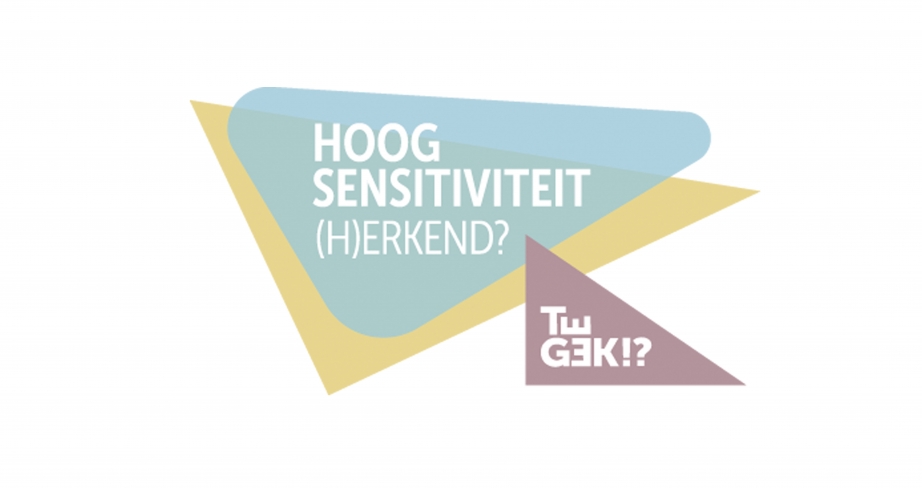 Campagne - Hoogsensitiviteit (h)erkend? — Te Gek!? Maakt Psychische ...